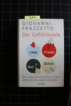 gebrauchtes Buch – Giovanni Frazzetto – Der Gefühlscode - Die Entschlüsselung unserer Emotionen