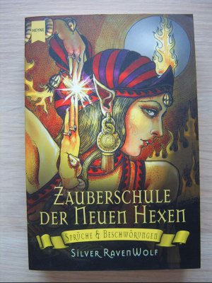 gebrauchtes Buch – Silver RavenWolf – Die Zauberschule der Neuen Hexen: Sprüche und Beschwörungen