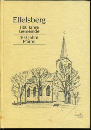 Effelsberg. 1100 Jahre Gemeinde - 300 Jahre Pfarrei