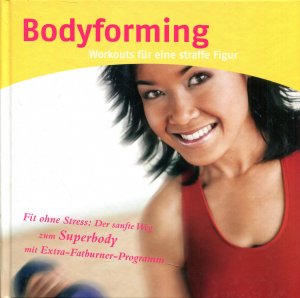 gebrauchtes Buch – Bodyforming - Fit ohne Stress: Der sanfte Weg zum Superbody mit Extra-Fatburner-Programm