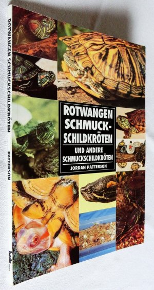 gebrauchtes Buch – Jordan Patterson – Rotwangen Schmuckschildkröten und andere Schmuckschildkröten