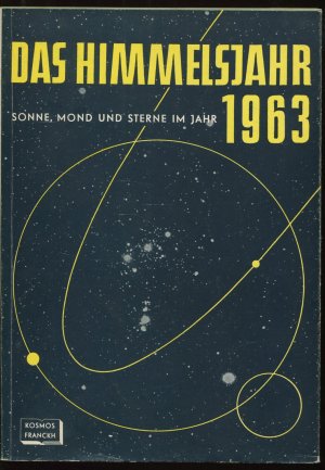 Das Himmelsjahr. Sonne, Mond und Sterne im Jahre 1963