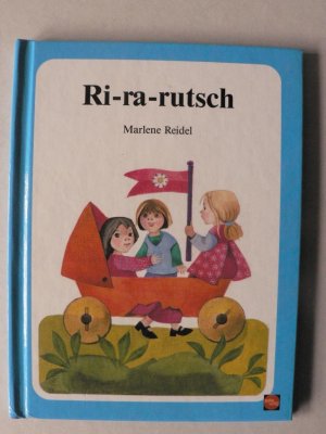 Ri-ra-rutsch. Bekannte und weniger bekannte Kinderreime