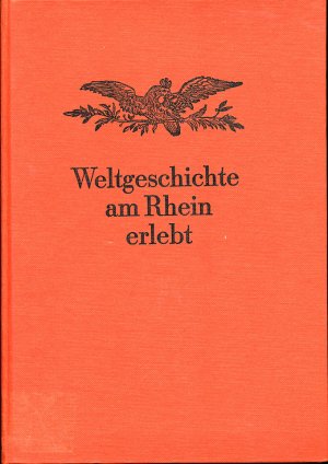 gebrauchtes Buch – Klein, Adolf und Justus Bockemühl – 1770-1815 Weltgeschichte am Rhein erlebt. Erinnerungen des Rheinländers Christoph Wilhelm Henrich Sethe aus der Zeit des europäischen Umbruchs.