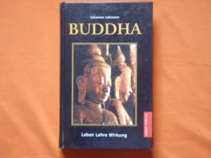 Buddha. Leben, Lehre, Wirkung.