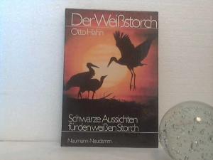 gebrauchtes Buch – Otto Hahn – Der Weissstorch. - Schwarze Aussichten für den weissen Storch.