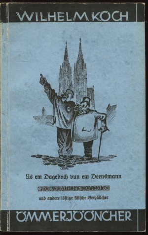 Ömmerjööncher. Löstige kölsche Verzällcher. Zweiter (2.)Teil (Us em Daageboch vun em Deensmann)