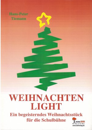 Weihnachten light. Ein begeisterndes Weihnachtsstück für die Schulbühne