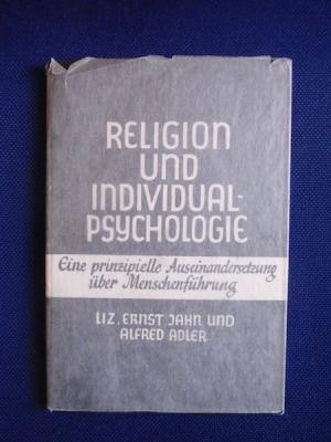 Religion und Individualpsychologie. Eine prinzipielle Auseinandersetzung über Menschenführung.