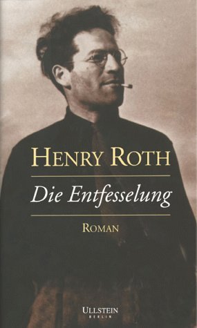 gebrauchtes Buch – Belletristik - Roth, Henry – Die Entfesselung. Roman.