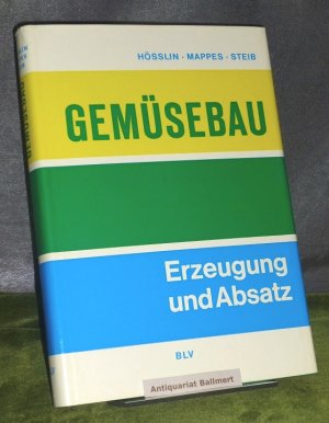 antiquarisches Buch – Hösslin, Rolf von; Steib, Thomas; Mappes, Franz – Gemüsebau. Erzeugung und Absatz.