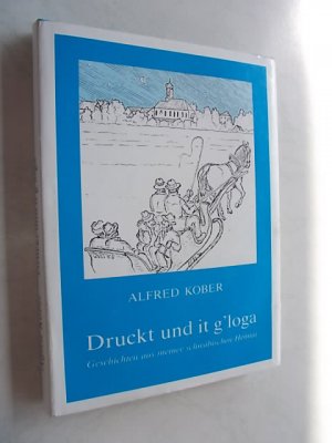 Druckt und it g'loga, 1991, Geschichten aus meiner schwäbischen Heimat