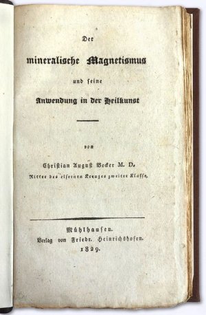 Der mineralische Magnetismus und seine Anwendung in der Heilkunst. Erste u. einzige Ausgabe.
