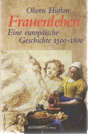 Frauenleben - Eine europäische Geschichte 1500-1800