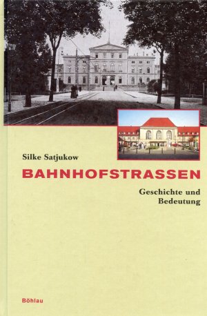 neues Buch – Silke Satjukow – Bahnhofstraßen - Geschichte und Bedeutung