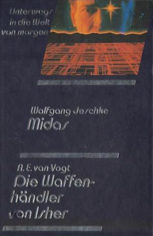 gebrauchtes Buch – Wolfgang Jeschke, E – Midas/Die Waffenhändler von Isher . Unterwegs in die Welt von morgen. Utopische Geschichten und Science-Fiction-Romane