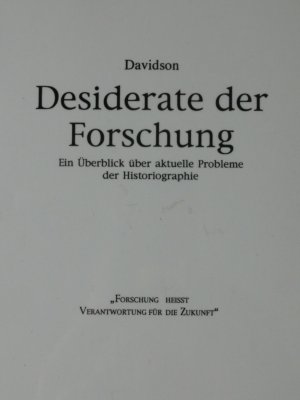 Desiderate der Forschung - Ein Überblick über aktuelle Probleme der Historiographie