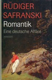 gebrauchtes Buch – Rüdiger Safranski – Romantik., Eine deutsche Affäre.