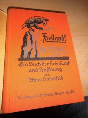 Freiland! Ein Buch der Sehnsucht und Hoffnung