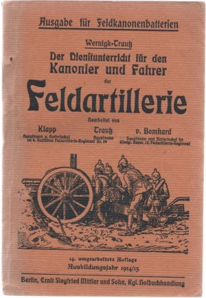 Der Dienstunterricht für den Kanonier und Fahrer der Feldartillerie