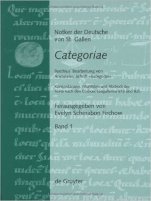 Categoriae - Boethius' Bearbeitung von Aristoteles' Schrift "kategoriai". Konkordanzen, Wortlisten und Abdruck der Texte nach dem Codex Sangallensis 818 […]