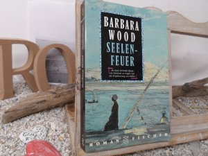 gebrauchtes Buch – Barbara Wood – Seelenfeuer