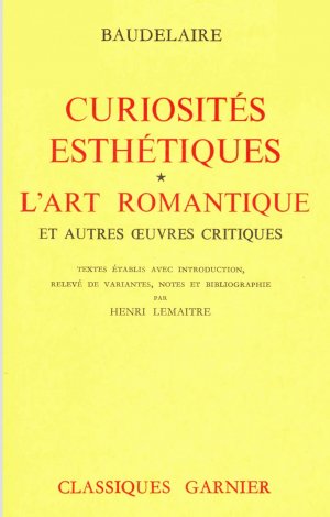 antiquarisches Buch – Charles Baudelaire – Curiosités esthétiques - L'Art romantique et autres Oeuvres critiques de Charles Baudelaire