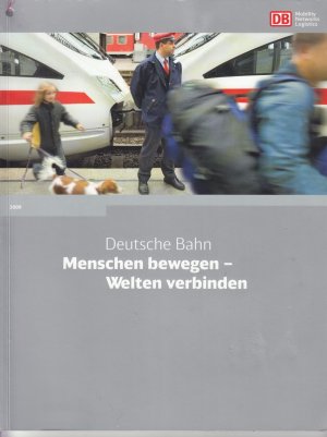 Deutsche Bahn.   Menschen bewegen - Welten verbinden