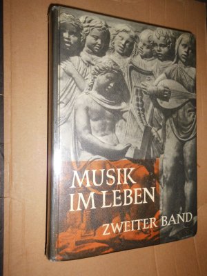 Musik im Leben - Zweiter Band: Schulwerk für die Musikerziehung. Ein Musikbuch für die Sekundarstufe 1