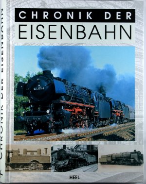 gebrauchtes Buch – Chronik der Eisenbahn - Von der ersten Dampflok bis 1945