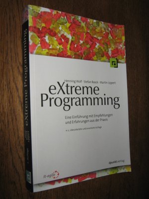 eXtreme Programming. Eine Einführung mit Empfehlungen und Erfahrungen aus der Praxis