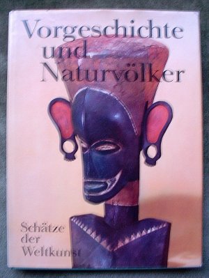 VORGESCHICHTE UND NATURVÖLKER  Schätze der Weltkunst