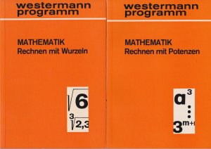 Konvolut aus 2 Bänden Westermann Programm Mathematik: Rechnen mit Wurzeln (1965) und Rechnen mit Potenzen (1968)