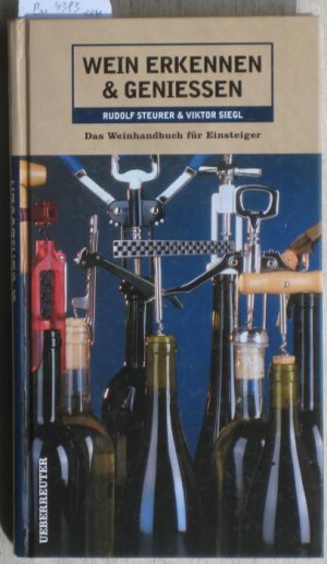 gebrauchtes Buch – Steurer, Rudolf und Viktor Siegl – Wein erkennen & geniessen. Das Weinhandbuch für Einsteiger.