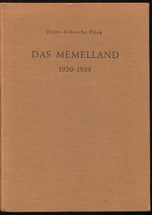 antiquarisches Buch – Ernst-Albrecht Plieg – Das Memelland 1920-1939. Deutsche Autonomiebestrebungen im litauischen Gesamtstaat (Marburger Ostforschungen, Band 19)