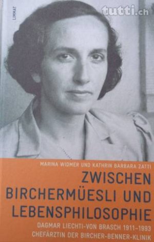 gebrauchtes Buch – Widmer, Marina; Zatti – Zwischen Birchermüesli und Lebensphilosophie - Dagmar Liechti-von Brasch, 1911-1993, Chefärztin der Bircher-Benner-Klinik