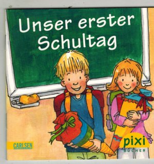 gebrauchtes Buch – Simone Nettingsmeier ///Patrick Wirbeleit – pixi - Unser erster Schultag ( pixi Serie 202 - Nr.1823 )