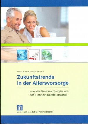 gebrauchtes Buch – Horx, Matthias/ Rauch – Zukunftstrends in der Altersvorsorge. Was die Kunden morgen von der Finanzindustrie erwarten,