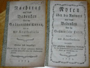 Nachtrag auf das Bedenken über die Gaßnerische Curen, die er mit Acatholicis vornimt. Diesen sind beygefügt: Noten über die jüngst erschienene Antwort […]