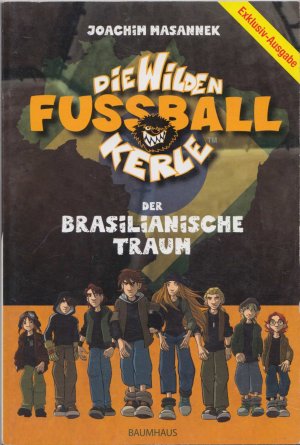 gebrauchtes Buch – Joachim Masannek – Die wilden Fussball-Kerle - Der brasilianische Traum