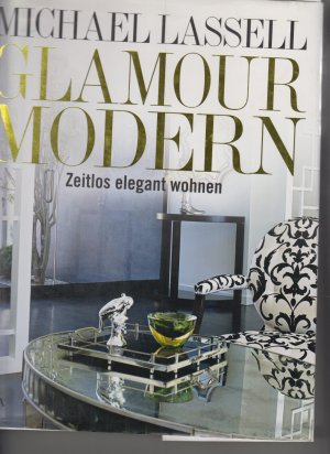 gebrauchtes Buch – Michael Lassell – Glamour modern - Zeitlos elegant wohnen