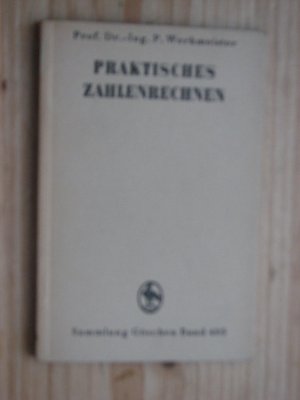 Praktisches Zahlenrechnen, P. Werkmeister, Sammlung Göschen Band 405