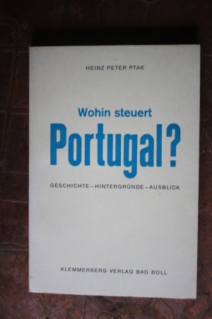 Wohin steuert Portugal? - Ptak, Heinz P