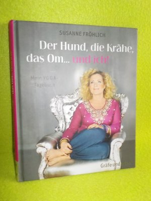 gebrauchtes Buch – Susanne Fröhlich – Der Hund, die Krähe, das Om... und ich! - Mein Yoga-Tagebuch