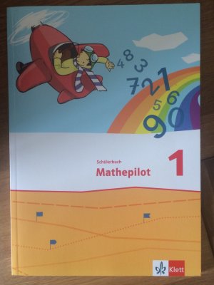 gebrauchtes Buch – Mathepilot / Schülerbuch 1. Schuljahr