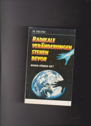 gebrauchtes Buch – Hans Heinz – Radikale Veränderungen stehen bevor