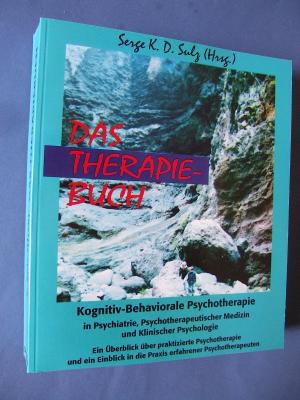 Das Therapiebuch. Kognitiv-Behaviorale Psychotherapie in Psychiatrie, Psychotherapeutischer Medizin und Klinischer Psychologie