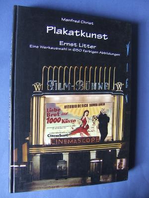 gebrauchtes Buch – Manfred Christ – Plakatkunst - Filmplakate von Ernst Litter. Eine  Werkauswahl in 650 farbigen Abbildungen