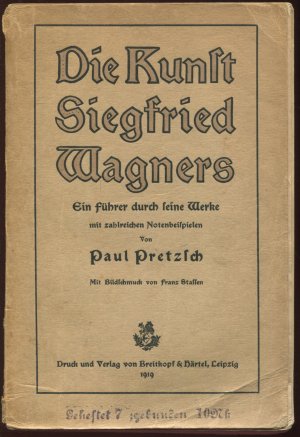 Die Kunst Siegfried Wagners. Ein Führer durch seine Werke mit zahlreichen Notenbeispielen