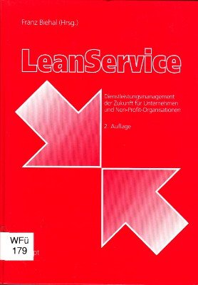 Lean-Service. Dienstleistungsmanagement der Zukunft für Unternehmen und Non-Profit-Organisationen.